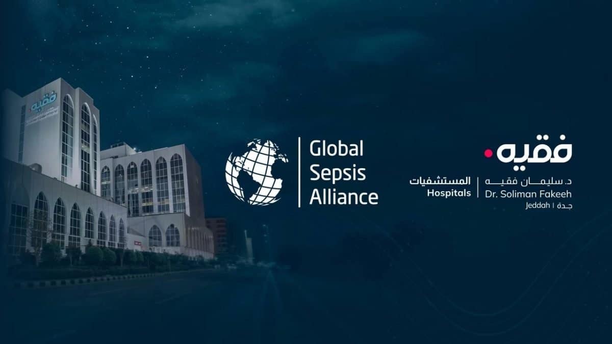 مستشفى الدكتور سليمان فقيه بجدة شريك مؤسس في برنامج عالمي لاعتماد رعاية الإنتان